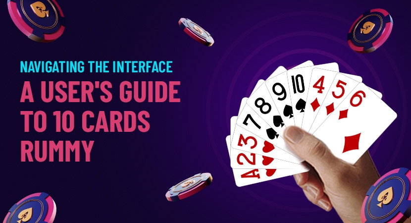 Navigating-the-Interface-A-Users-Guide-to-10-Cards-rummy.webp