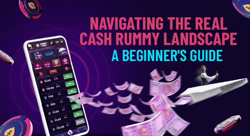 Navigating-the-Real-Cash-Rummy-Landscape-A-Beginners-Guide.webp
