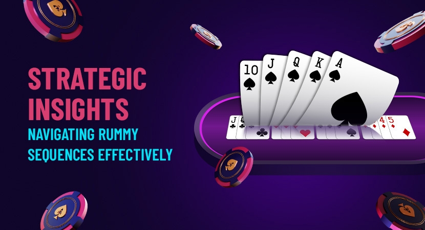 Strategic-Insights-Navigating-Rummy-Sequences-Effectively.webp