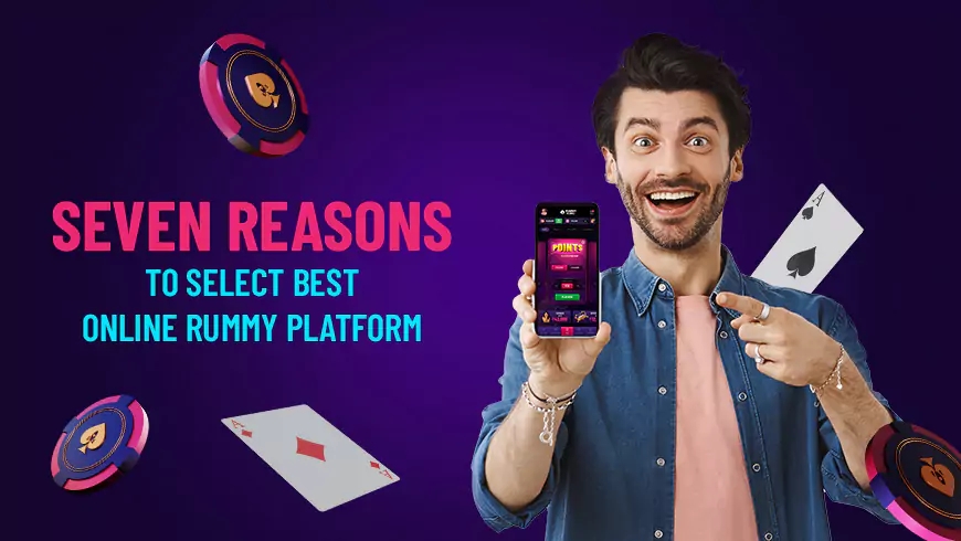 seven-reasons-to-select-best-online-rummy-platform.webp